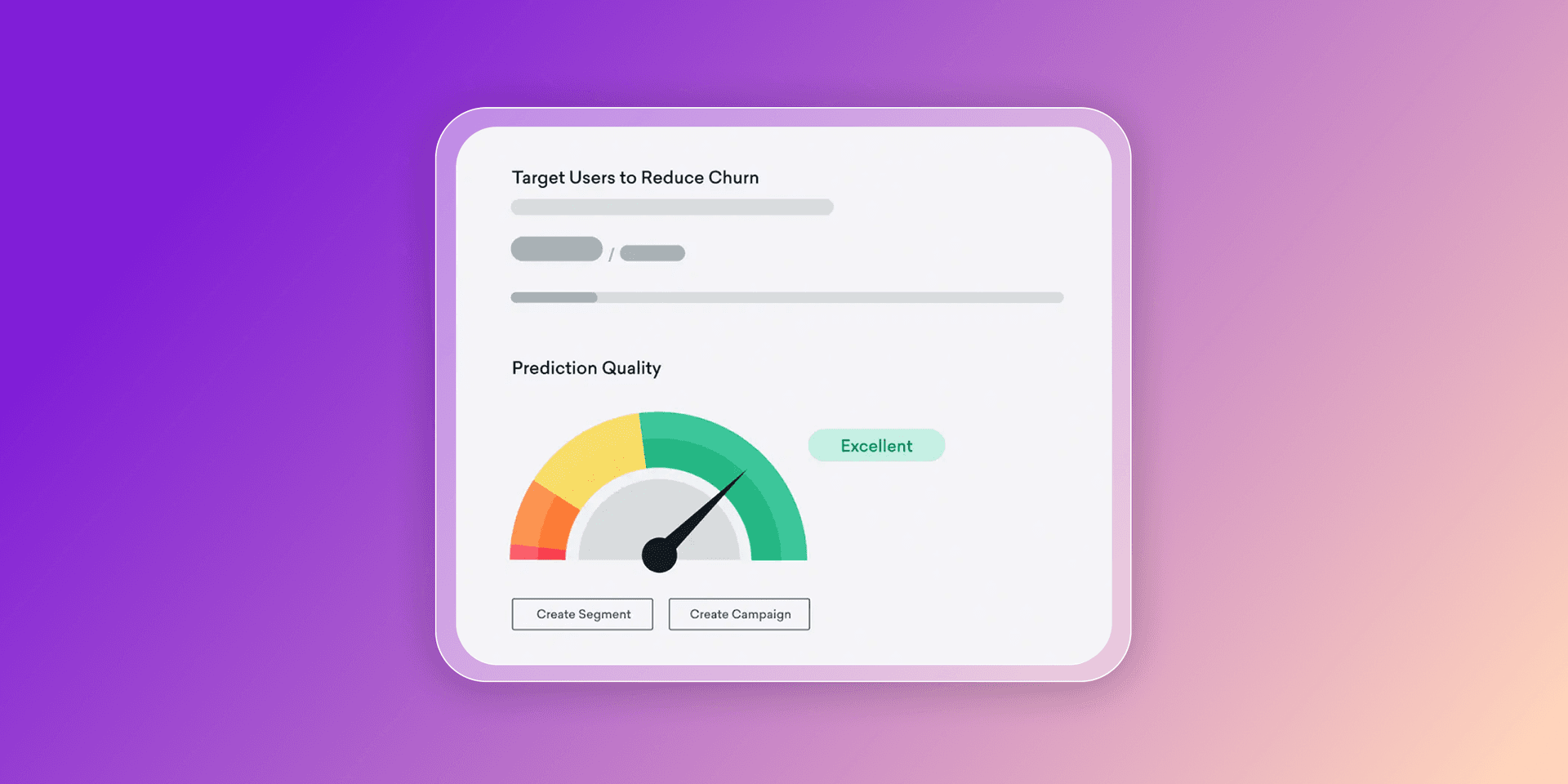 A dashboard card showing "Excellent" prediction quality for targeting users to reduce churn, with options to create segments or campaigns.